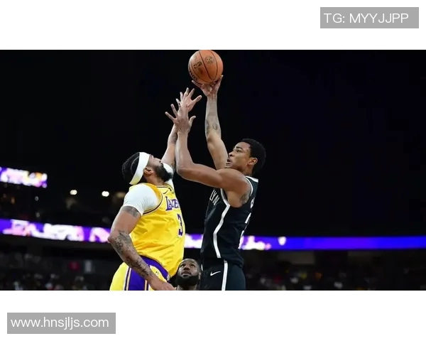 湖人对阵篮网季前赛直播全程回顾与精彩瞬间分析 湖人对阵篮网季前赛直播全程回顾与精彩瞬间分析